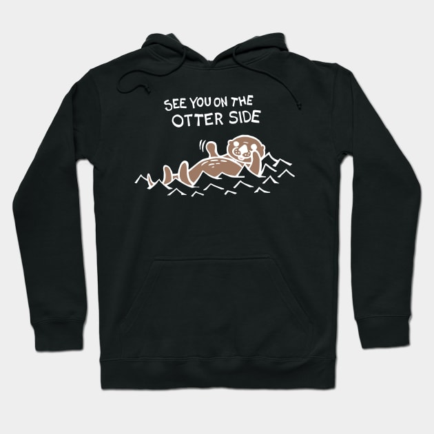 See You On The Otter Side / Other Side (White) Hoodie by Graograman